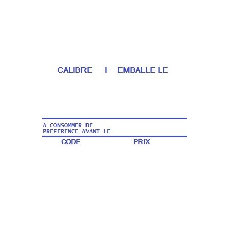 Etiquettes CALIBRE EMBALLE LE A CONSOMMER DE PREF AV LE CODE PRIX 