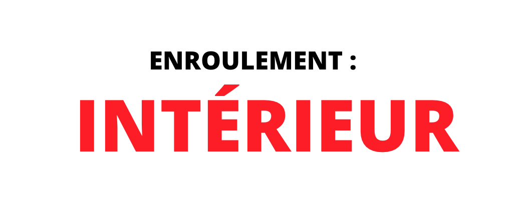 ENROULEMENT : INTÉRIEUR